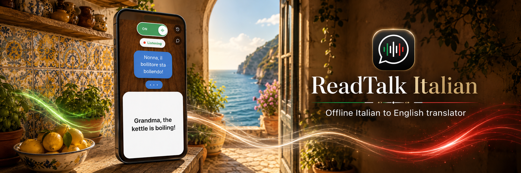 ReadTalk Italian banner: a phone on a sunlit Amalfi kitchen table, majolica tiles and a bowl of lemons behind it and the sea through the arch, showing 'Nonna, il bollitore sta bollendo!' translated to big English text 'Grandma, the kettle is boiling!', next to the ReadTalk Italian logo and the words Offline Italian to English translator.